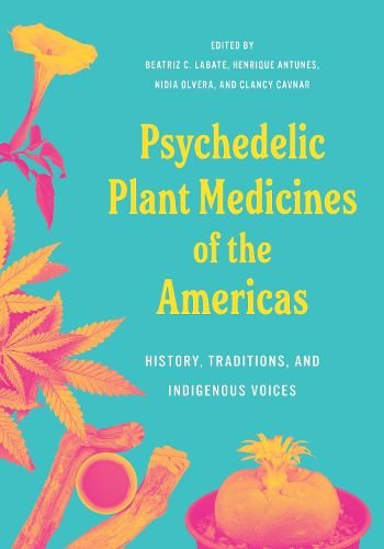 Cover image for Psychedelic Plant Medicines of the Americas