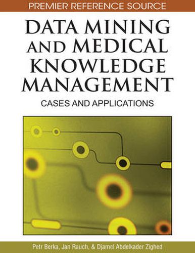 Cover image for Data Mining and Medical Knowledge Management: Cases and Applications