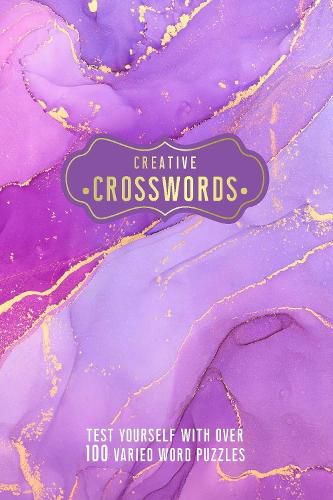 Cover image for Creative Crosswords: Test Yourself with over 100 Varied Word Puzzles