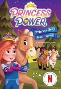 Cover image for Princess Bea's Pony Parade (Princess Power Chapter Book #2)