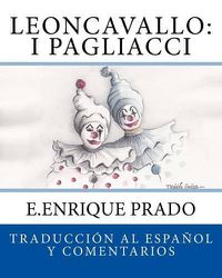 Cover image for Leoncavallo: I Pagliacci: Traduccion al Espanol y Comentarios