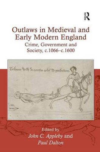 Cover image for Outlaws in Medieval and Early Modern England: Crime, Government and Society, c.1066-c.1600