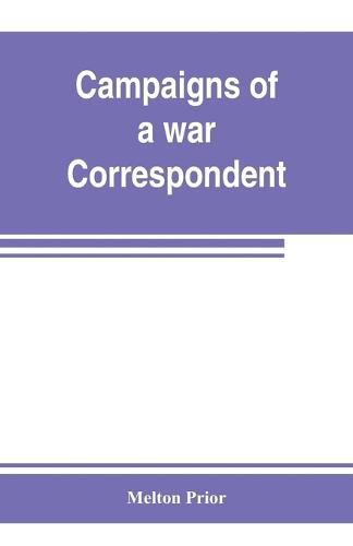 Cover image for Campaigns of a war correspondent