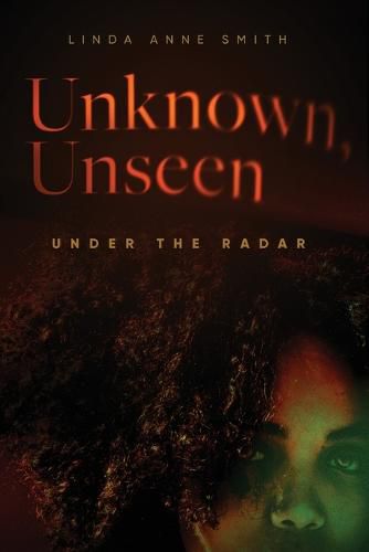 Cover image for Unknown, Unseen -- Under the Radar