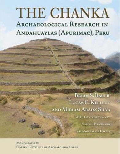 Cover image for The Chanka: Archaeological Research in Andahuaylas (Apurimac), Peru