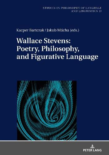Cover image for Wallace Stevens: Poetry, Philosophy, and Figurative Language