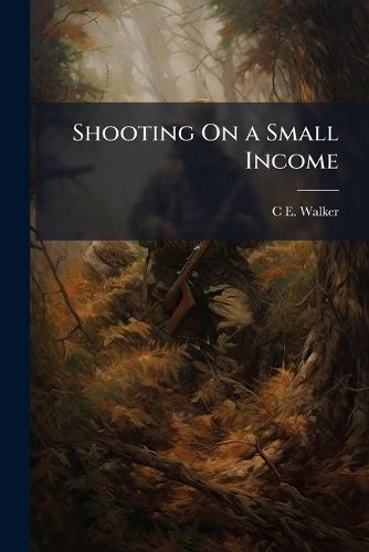 Cover image for Shooting On a Small Income