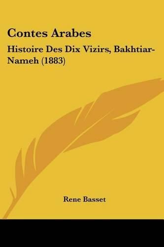 Cover image for Contes Arabes: Histoire Des Dix Vizirs, Bakhtiar-Nameh (1883)