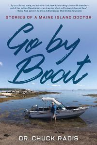 Cover image for Go By Boat: Stories of a Maine Island Doctor