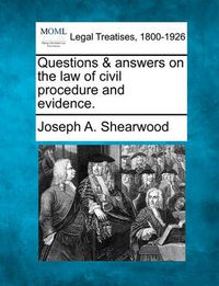 Cover image for Questions & Answers on the Law of Civil Procedure and Evidence.