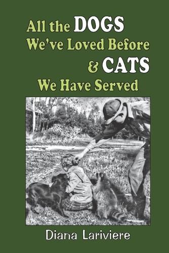 Cover image for All the Dogs We've Loved Before & Cats We Have Served