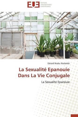 Cover image for La Sexualit  Epanouie Dans La Vie Conjugale