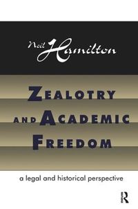 Cover image for Zealotry and Academic Freedom: A Legal and Historical Perspective