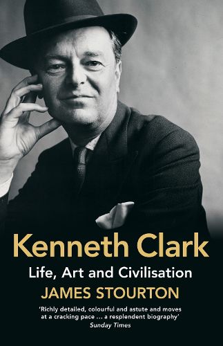 Cover image for Kenneth Clark: Life, Art and Civilisation