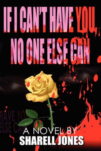 Cover image for If I Can't Have You, No One Else Can