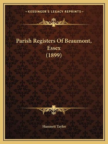 Cover image for Parish Registers of Beaumont, Essex (1899)