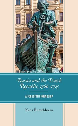 Cover image for Russia and the Dutch Republic, 1566-1725