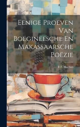 Cover image for Eenige Proeven Van Boegineesche En Makassaarsche Poezie