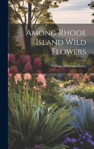 Cover image for Among Rhode Island Wild Flowers