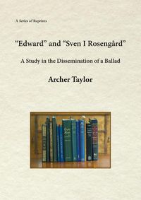 Cover image for Edward and Sven I Rosengard: A Study in the Dissemination of a Ballad