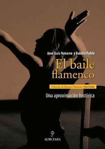 Cover image for El Baile Flamenco: Una Aproximacion Historica