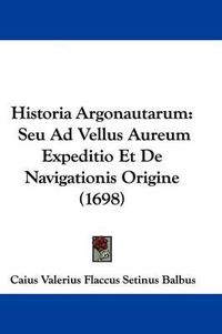 Cover image for Historia Argonautarum: Seu Ad Vellus Aureum Expeditio Et de Navigationis Origine (1698)