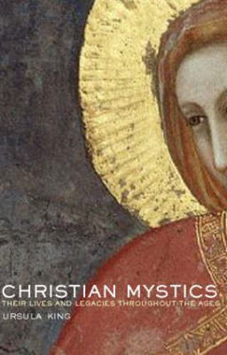 Cover image for Christian Mystics: Their Lives and Legacies Throughout the Ages