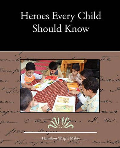 Cover image for Heroes Every Child Should Know