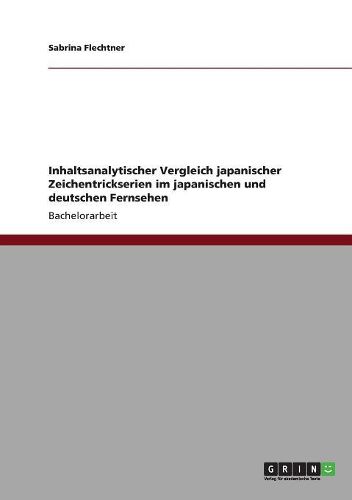 Cover image for Inhaltsanalytischer Vergleich Japanischer Zeichentrickserien Im Japanischen Und Deutschen Fernsehen