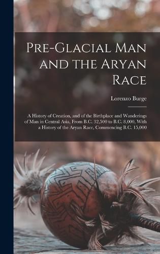 Cover image for Pre-Glacial Man and the Aryan Race