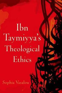 Cover image for Ibn Taymiyya's Theological Ethics