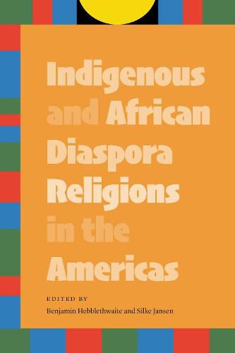 Cover image for Indigenous and African Diaspora Religions in the Americas