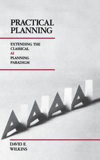 Cover image for Practical Planning: Extending the Classical AI Planning Paradigm