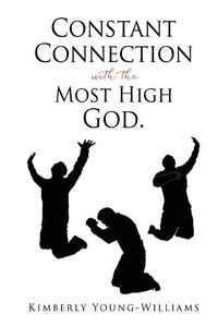 Cover image for Constant Connection with the Most High God.