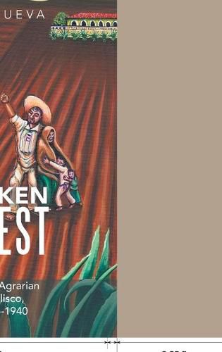 Cover image for Forsaken Harvest: Haciendas and Agrarian Reform in Jalisco, Mexico: 1915-1940