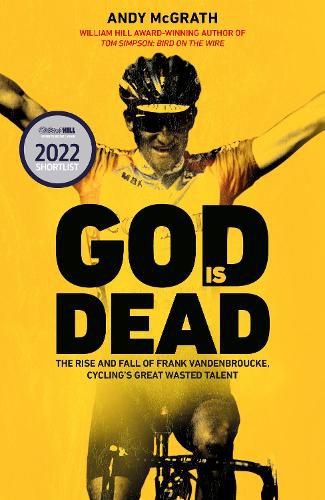 God is Dead: The Rise and Fall of Frank Vandenbroucke, Cycling's Great Wasted Talent