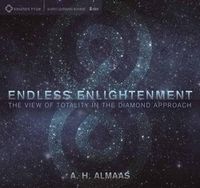 Cover image for Endless Enlightenment: The View of Totality in the Diamond Approach