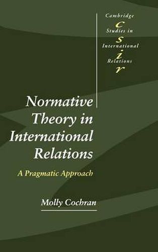 Cover image for Normative Theory in International Relations: A Pragmatic Approach