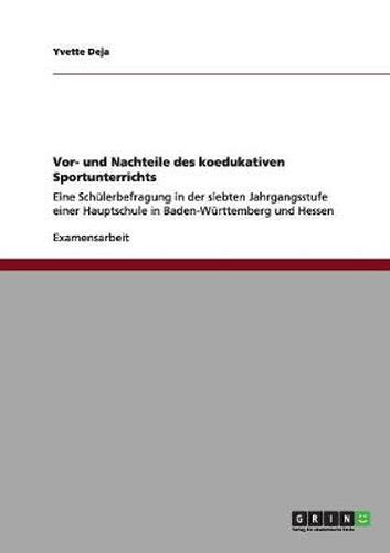 Cover image for Vor- und Nachteile des koedukativen Sportunterrichts: Eine Schulerbefragung in der siebten Jahrgangsstufe einer Hauptschule in Baden-Wurttemberg und Hessen