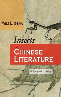 Cover image for Insects in Chinese Literature: A Study and Anthology