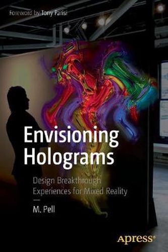 Cover image for Envisioning Holograms: Design Breakthrough Experiences for Mixed Reality