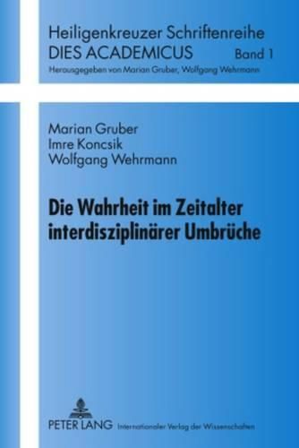 Cover image for Die Wahrheit Im Zeitalter Interdisziplinaerer Umbrueche