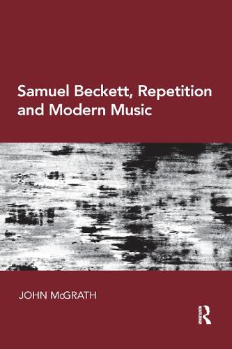 Samuel Beckett, Repetition and Modern Music