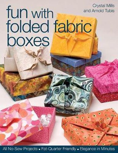 Cover image for Fun with Folded Fabric Boxes: All No-sew Projects, Fat-quarter Friendly, Elegance in Minutes