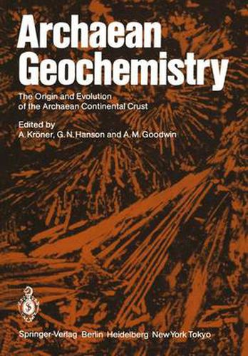 Cover image for Archaean Geochemistry: The Origin and Evolution of the Archaean Continental Crust