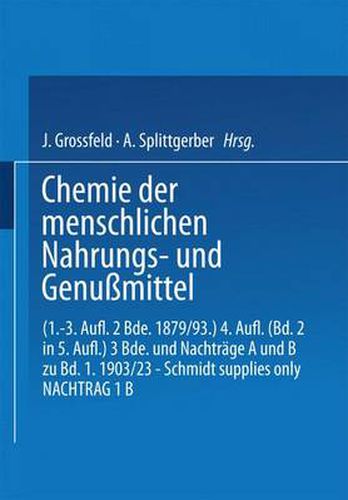 Cover image for Chemie der menschlichen Nahrungs- und Genussmittel: Erster Band. Chemische Zusammensetzung der menschlichen Nahrungs- und Genussmittel