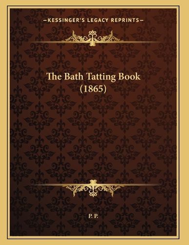 Cover image for The Bath Tatting Book (1865)