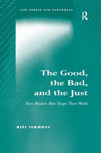 Cover image for The Good, the Bad, and the Just: How Modern Men Shape Their World