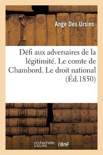 Cover image for Defi Aux Adversaires de la Legitimite. Le Comte de Chambord. Le Droit National