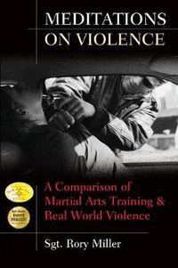 Cover image for Meditations on Violence: A Comparison of Martial Arts Training and Real World Violence